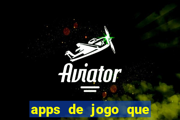 apps de jogo que ganha dinheiro